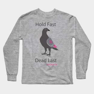 Hold Fast. Dead Last. Long Sleeve T-Shirt